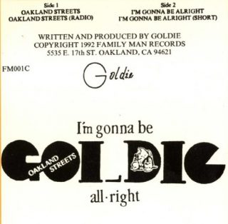 Goldie - Oakland Streets I'm Gonna Be Alright