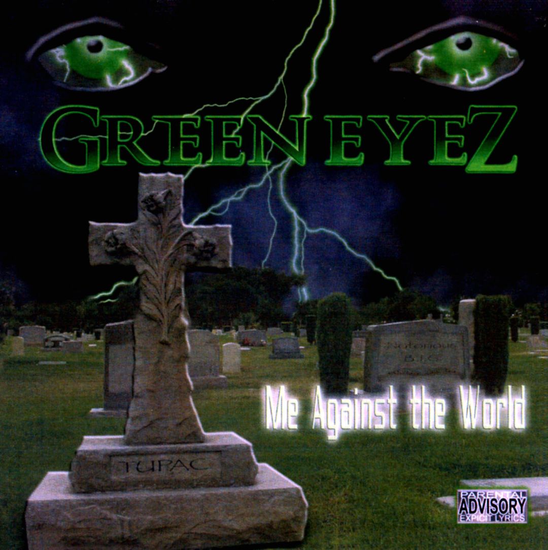 Green Eyez Me Against The World Front