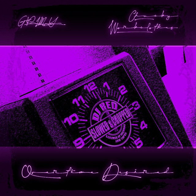 Grimy, Chucky Workclothes & DJ Red - Overtime Desired Slowed & Chopped