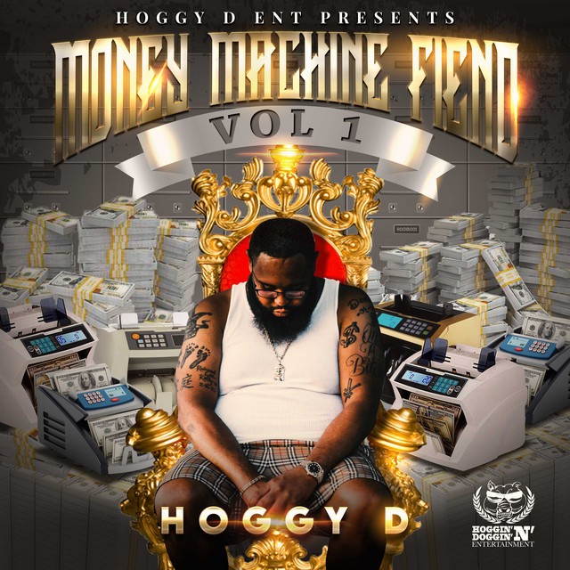 Hoggy D - Money Machine Fiend, Vol. 1