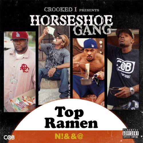 Horseshoe G.A.N.G. - Crooked I Presents Top Ramen Ngga