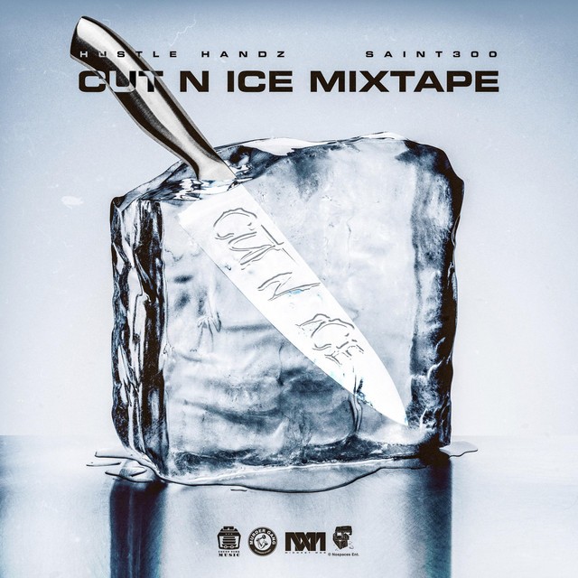 Hustle Handz & Saint300 - Cut N Ice Mixtape