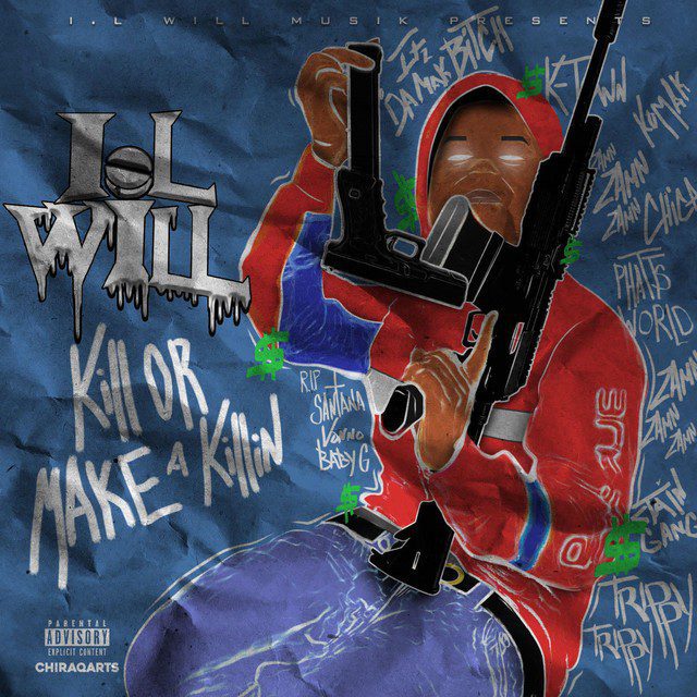 I.L Will - Kill Or Make A Killin'