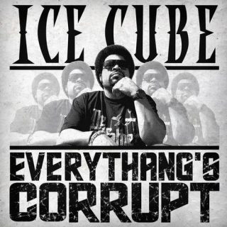 Ice Cube - Everythang's Corrupt