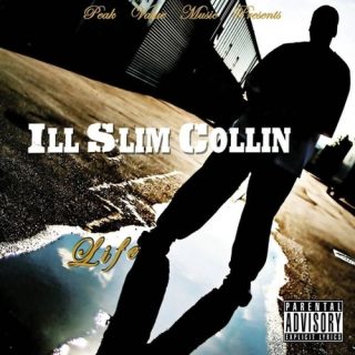 Ill Slim Collin - Life