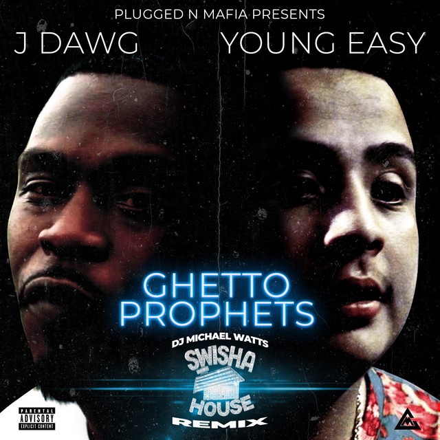 J Dawg, Young Ea$y & DJ Michael 5000 Watts - Ghetto Prophets (Swisha House Remix)