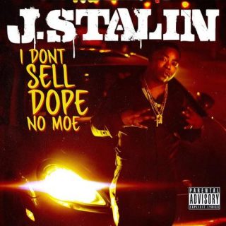 J. Stalin - I Don't Sell Dope No Moe
