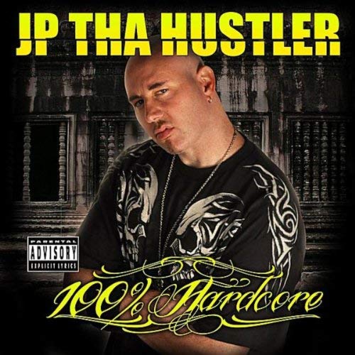 JP Tha Hustler - 100% Hardcore