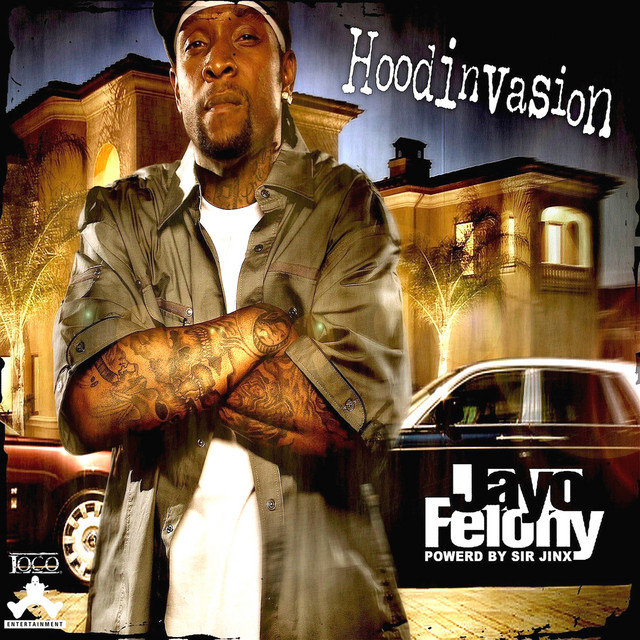 Jayo Felony - Hoodinvasion
