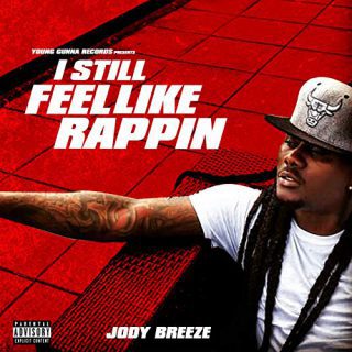 Jody Breeze I Still Feel Like Rappin