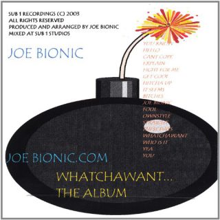 Joe Bionic - Whatchawant