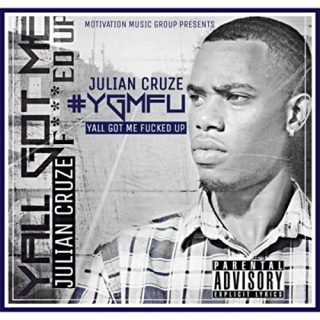 Julian Cruze - Yall Got Me Fucked Up