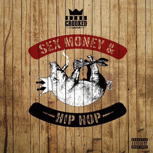 KXNG Crooked - Sex, Money & Hip Hop