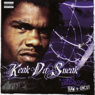 Keak Da Sneak - Town Business Raw-N-Uncut