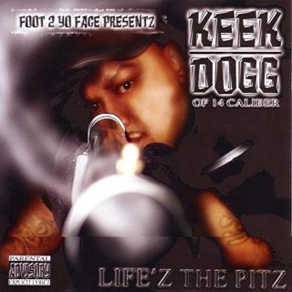 Keek Dogg - Life'z The Pitz
