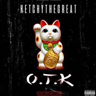 Ketchy The Great - O.T.K