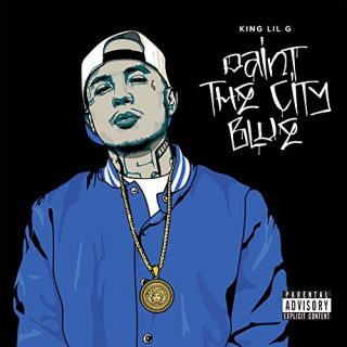 King Lil G - Paint The City Blue