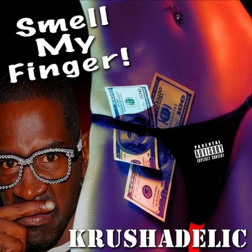 Krushadelic - Smell My Finger