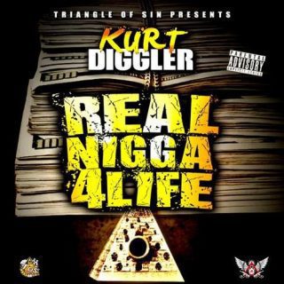Kurt Diggler - Real Nigga 4 Life