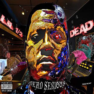 Lil 1/2 Dead - Dead Serious