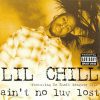 Lil Chill - Ain't No Luv Lost