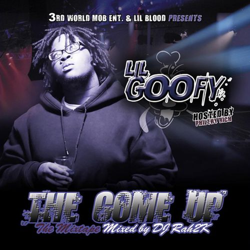 Lil Goofy - The Come Up Mixtape