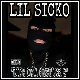 Lil Sicko - Life Of A Hustler 2