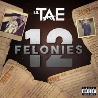 Lil Tae - 12 Felonies