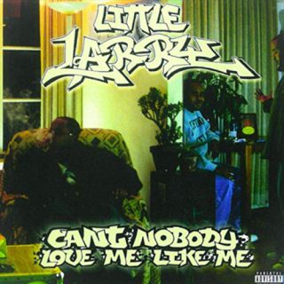 Little Larry - Can't Nobody Love Me Like Me