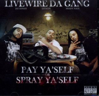 Live Wire Da Gang - Pay Ya'Self Or Spray Ya'Self