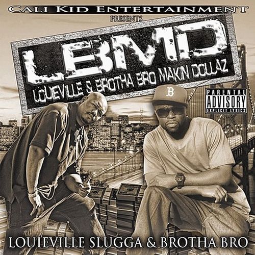 Louieville Slugga & Brotha Bro - L.B.M.D. Louieville & Brotha Bro Makin Dollaz