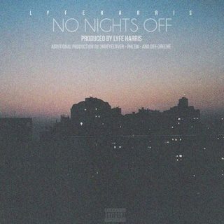 Lyfe Harris - No Nights Off