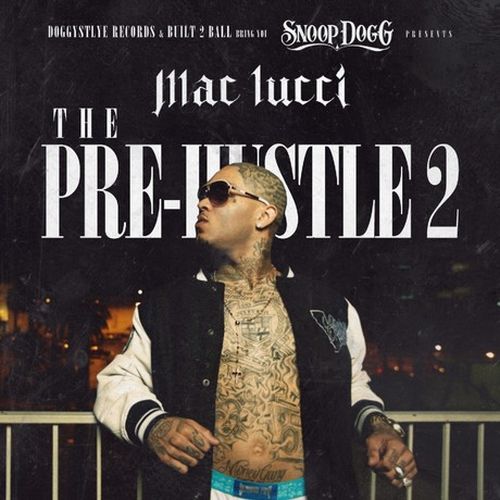 Mac Lucci - Snoop Dogg Presents The Pre-Hustle 2