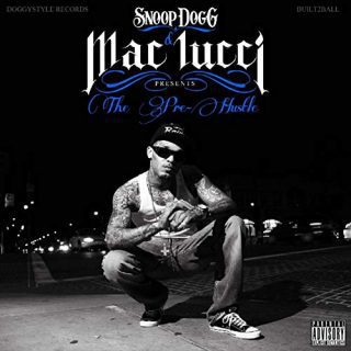 Mac Lucci - Snoop Dogg Presents The Pre-Hustle