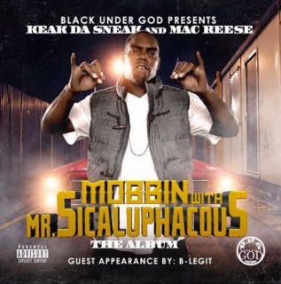 Mac Reese & Keak Da Sneak - Mobbin With Mr. Sicaluphacous