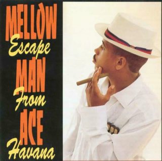 Mellow Man Ace - Escape From Havana (Front)