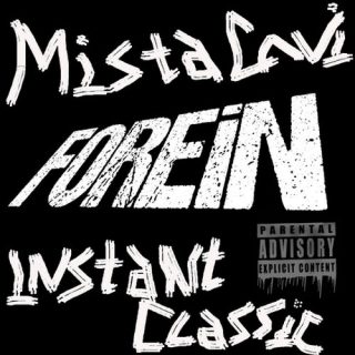Mista Cavi - Instant Classic (Forein Presents)