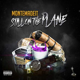 MonteMadeIt - Still On The Plane