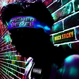 Muck Sticky - Higher Level
