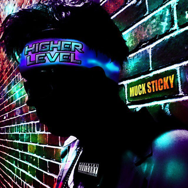 Muck Sticky - Higher Level