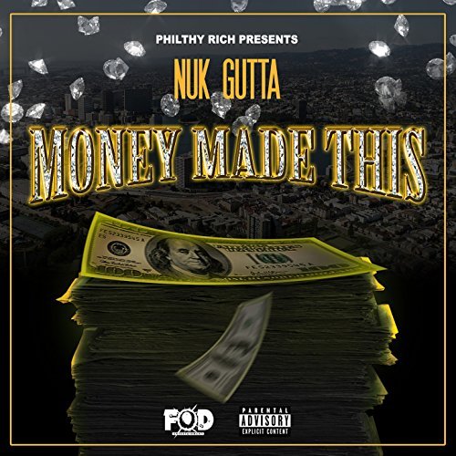 Nuk Gutta - Philthy Rich Presents Money Made This