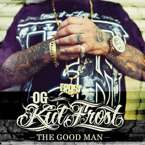 OG Kid Frost - The Good Man