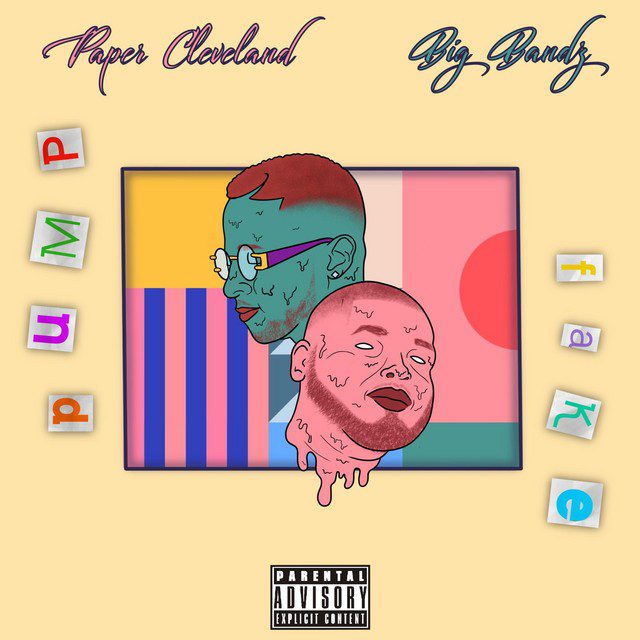 Paper Cleveland & Big Bandz - Pump Fake