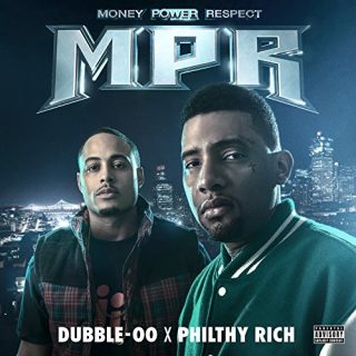 Philthy Rich & Dubble-OO - MPR (Money Power Respect)