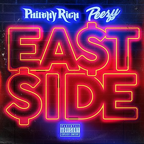 Philthy Rich & Peezy - East Side
