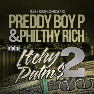 Philthy Rich & Preddy Boy P - Itchy Palm$ Vol. 2