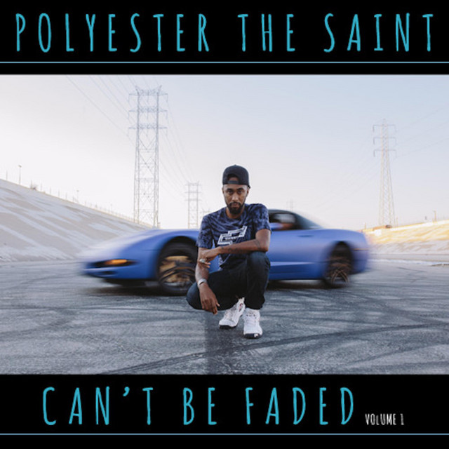 Polyester The Saint - Can't Be Faded, Vol. 1