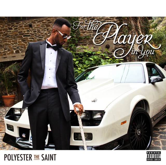Polyester The Saint - For The Player In You