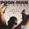 Pooh-Man - Funky As I Wanna Be (Front)