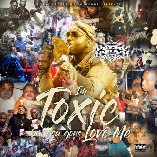 Preme Dibiasi - I'm Toxic But You Gone Luv Me